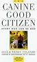The Canine Good Citizen: Every Dog Can Be One