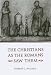 The Christians as the Romans Saw Them