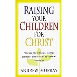 Books Raising Your Children For Christ