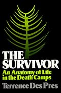 The Survivor: An Anatomy of Life in the Death Camps
