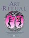 Book The Art of Ritual: A Guide to Creating and Performing Your Own Rituals of Growth and Change