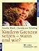 Kindern Grenzen setzen, wann und wie? Mit Liebe konsequent sein