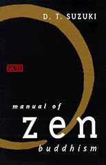 Manual of Zen Buddhism (The Complete works of D.T. Suzuki)
