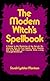 The Modern Witch's Spellbook