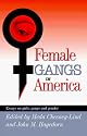 Female Gangs in America: Essays on Girls, Gangs and Gender