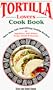 Tortilla Lovers Cook Book