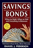 Savings Bonds: When to Hold, When to Fold and Everything In-Between Daniel J. Pederson, Daniel J Pederson
