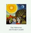 Das Vaterunser den Kindern erz�hlt