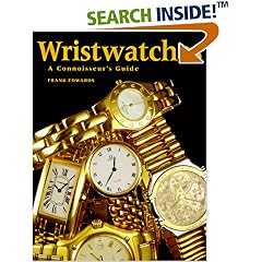 Wristwatches: A Connoisseur's Guide