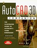Autocad 3d Companion: The Illustrated Guide to Autocad s Third Dimension for Release 13 for Windows Book and Disk (Autocad Reference Library)