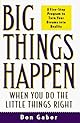 Big things happen when you do the little things right : a five-step program to turn your dreams into reality