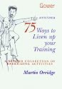 Another 75 Ways to Liven Up Your Training: A Second Collection of Energizing Activities