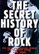 The Secret History of Rock and Roll: The Most Influential Bands You've Never Heard
