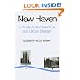 New Haven: A Guide to Architecture and Urban Design: 15 Illustrated Tours