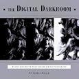 The Digital Darkroom: Black and White Techniques Using... by George Schaub