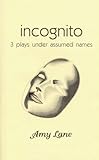 Incognito: 3 Plays Under Assumed Names