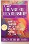 The Heart of Leadership: Influencing by Design : How to Inspire, Encourage and Motivate People to Follow You