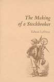 The Making of a Stockbroker (A Fraser contrary opinion library book)