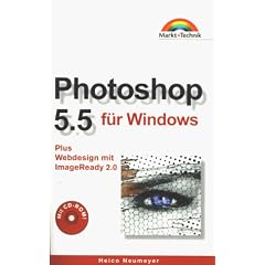 Photoshop 5.5 f�r Windows. Plus Webdesign mit ImageReady 2.0