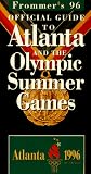 Frommer's 96 Official Guide to Atlanta and the Olympic Summer Games (Frommer's Travel Guides)