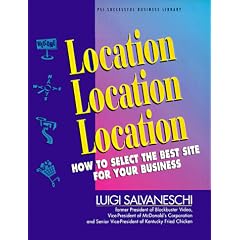 Location, Location, Location: How to Select the Best Site for Your Business (PSI Successful Business Library)