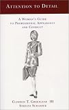 Attention to Detail: A Womans Guide to Professional Appearance and Conduct (Attention to Detail)