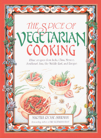 City Travel Guides Discounted  Books : The Spice of Vegetarian Cooking: Ethnic Recipes from India, China, Mexico, Southeast Asia, the Middle East, and Europe