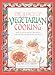 The Spice of Vegetarian Cooking: Ethnic Recipes from India, China, Mexico, Southeast Asia, the Middle East, and Europe