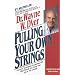 Pulling Your Own Strings: Dynamic Techniques for Dealing With Other People and Living Your Life As You Choose