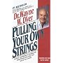 Pulling Your Own Strings: Dynamic Techniques for Dealing With Other People and Living Your Life As You Choose
