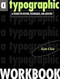 A Typographic Workbook: A Primer to History, Techniques, and Artistry