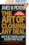 The Art of Closing Any Deal:  How to Be a "Master Closer" in Everything You Do