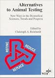 Alternatives to Animal Testing: New Ways in the Biomedical Sciences, Trends, and Progress