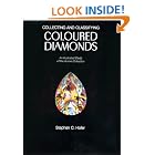 Click here to buy Collecting and Classifying Coloured Diamonds: An Illustrated Study of the Aurora Collection by  Stephen C. Hofer.