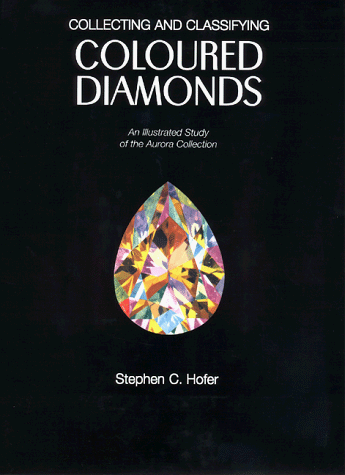 Collecting and Classifying Coloured Diamonds: An Illustrated Study of the Aurora Collection