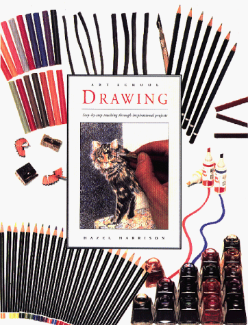 Drawing: Step-By-Step Teaching Through Inspirational Projects (Art School Series)