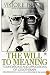 The Will to Meaning: Foundations and Applications of Logotherapy (Meridian)