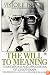 The Will to Meaning: Foundations and Applications of Logotherapy (Meridian)