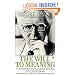 The Will to Meaning: Foundations and Applications of Logotherapy (Meridian)