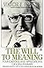 The Will to Meaning: Foundations and Applications of Logotherapy