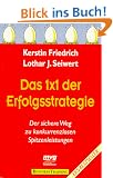 Das Einmaleins der Erfolgsstrategie. Der sichere Weg zu konkurrenzlosen Spitzenleistungen