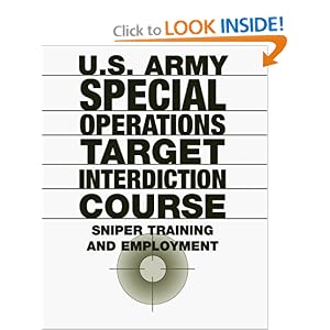 U.S. Army Special Operations Target Interdiction Course: Sniper Training And Employment