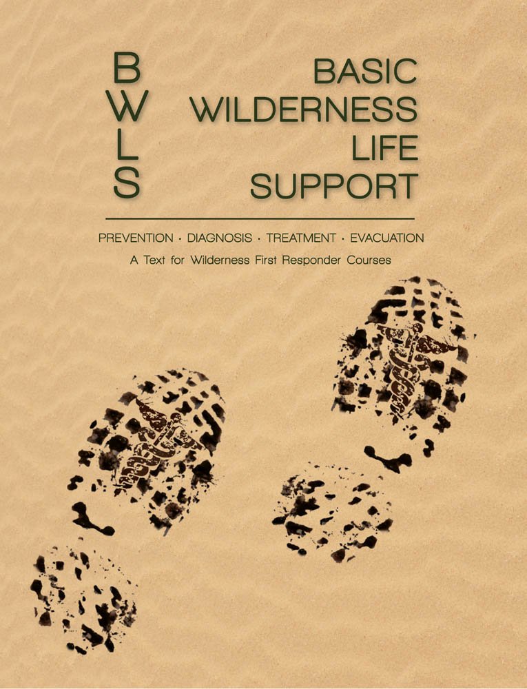 Basic Wilderness Life Support: A Text for Wilderness First ... Basic Wilderness Life Support: A Text for Wilderness First ...
