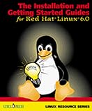 The Installation and Getting Started Guides for Red Hat Linux 6.0 (Linux Resource Series)