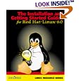  The Installation and Getting Started Guides for Red Hat Linux 6.0 (Linux Resource Series)...