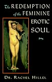 The Redemption of the Feminine Erotic Soul (Jung on the Hudson Books)