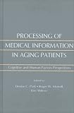 Processing of Medical information in Aging Patients: Cognitive and Human Factors Perspectives