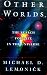 Books : Other Worlds: The Search for Life in the Universe