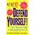Defend Yourself!: Every Woman's Guide to Safeguarding Her Life