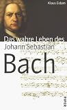 Produkt-Bild: Das wahre Leben des Johann Sebastian Bach